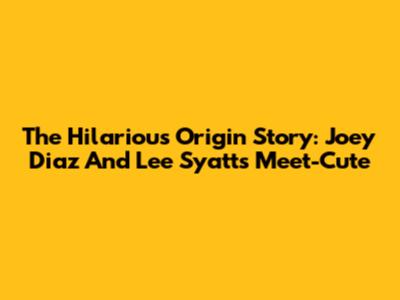 The Hilarious Origin Story: Joey Diaz And Lee Syatt's Meet-Cute