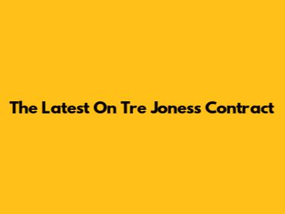 The Latest On Tre Jones's Contract