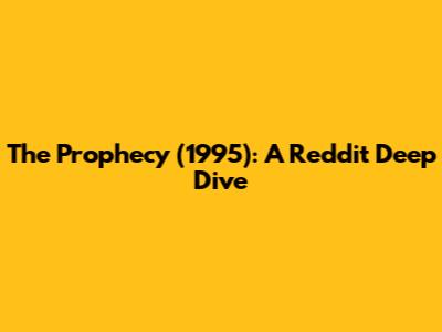 The Prophecy (1995): A Reddit Deep Dive