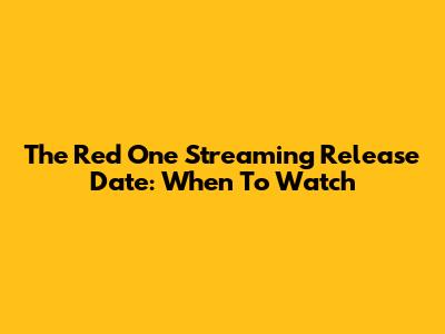 The Red One Streaming Release Date: When To Watch