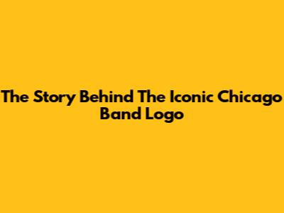 The Story Behind The Iconic Chicago Band Logo