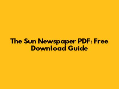 The Sun Newspaper PDF: Free Download Guide