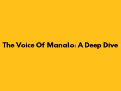 The Voice Of Manalo: A Deep Dive