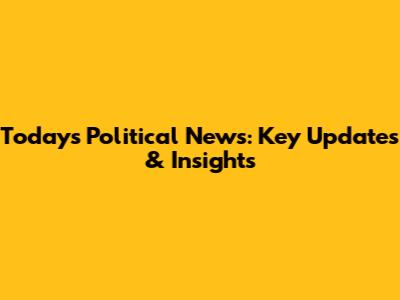 Today's Political News: Key Updates & Insights