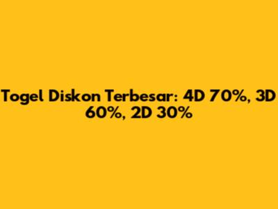 Togel Diskon Terbesar: 4D 70%, 3D 60%, 2D 30%
