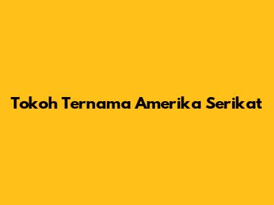 Tokoh Ternama Amerika Serikat