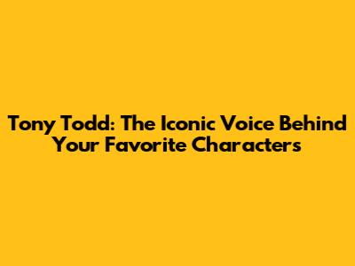 Tony Todd: The Iconic Voice Behind Your Favorite Characters