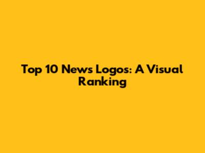 Top 10 News Logos: A Visual Ranking