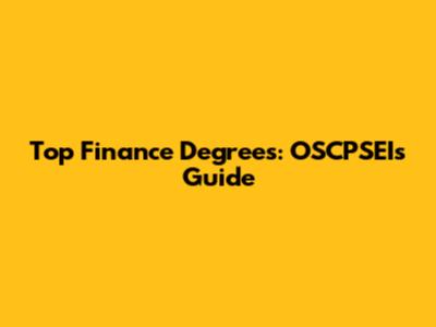 Top Finance Degrees: OSCPSEI's Guide