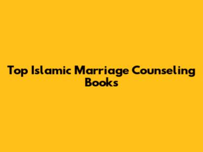 Top Islamic Marriage Counseling Books