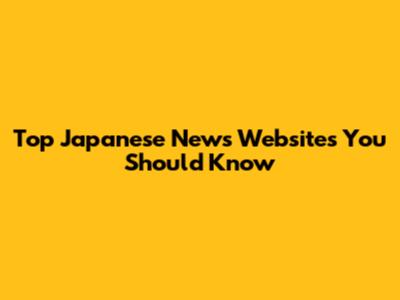 Top Japanese News Websites You Should Know