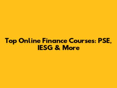Top Online Finance Courses: PSE, IESG & More