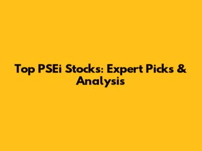Top PSEi Stocks: Expert Picks & Analysis