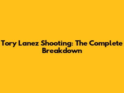 Tory Lanez Shooting: The Complete Breakdown