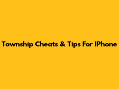 Township Cheats & Tips For IPhone