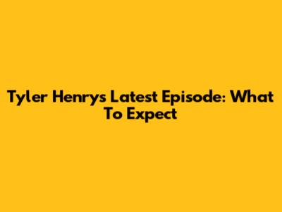 Tyler Henry's Latest Episode: What To Expect