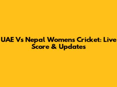 UAE Vs Nepal Women's Cricket: Live Score & Updates