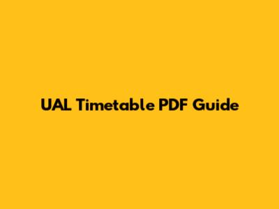 UAL Timetable PDF Guide