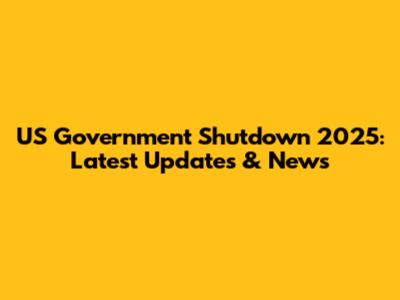 US Government Shutdown 2025: Latest Updates & News