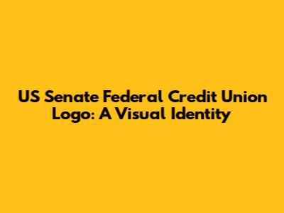 US Senate Federal Credit Union Logo: A Visual Identity