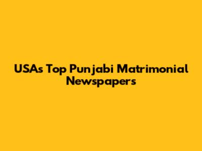 USA's Top Punjabi Matrimonial Newspapers