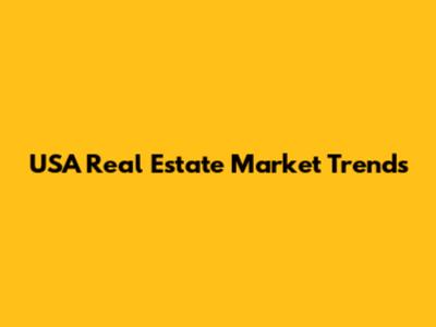 USA Real Estate Market Trends