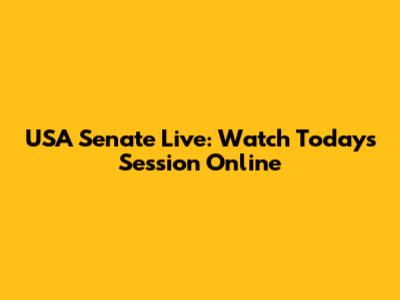USA Senate Live: Watch Today's Session Online