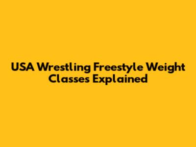 USA Wrestling Freestyle Weight Classes Explained