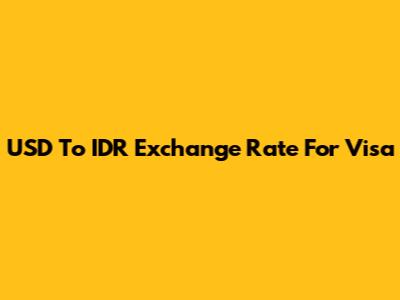 USD To IDR Exchange Rate For Visa