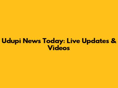 Udupi News Today: Live Updates & Videos