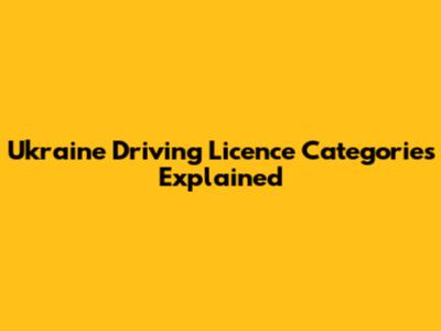 Ukraine Driving Licence Categories Explained