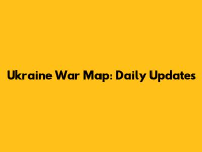 Ukraine War Map: Daily Updates