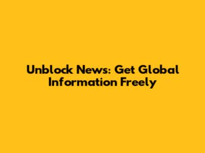 Unblock News: Get Global Information Freely