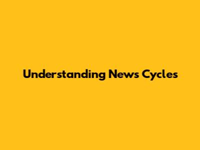 Understanding News Cycles