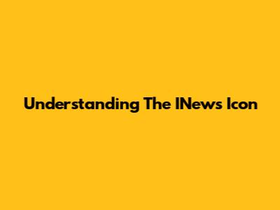 Understanding The INews Icon