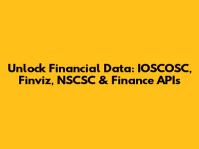 Unlock Financial Data: IOSCOSC, Finviz, NSCSC & Finance APIs