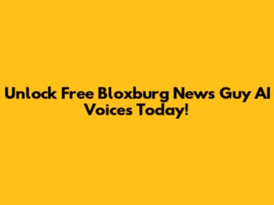 Unlock Free Bloxburg News Guy AI Voices Today!