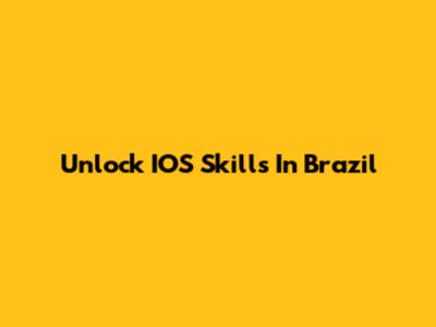 Unlock IOS Skills In Brazil
