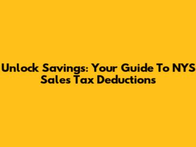 Unlock Savings: Your Guide To NYS Sales Tax Deductions