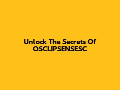 Unlock The Secrets Of OSCLIPSENSESC