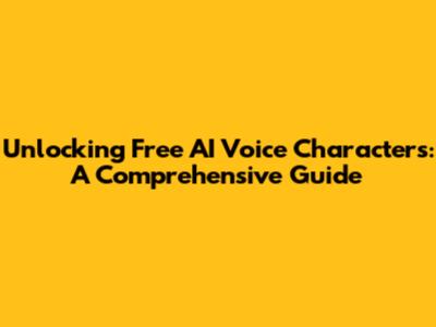 Unlocking Free AI Voice Characters: A Comprehensive Guide
