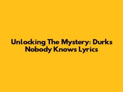 Unlocking The Mystery: Durk's "Nobody Knows" Lyrics