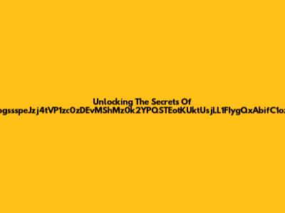 Unlocking The Secrets Of 'zpgssspeJzj4tVP1zc0zDEvMShMz0k2YPQSTEotKUktUsjLL1FIygQxAbifC1ozs'