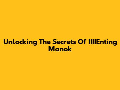 Unlocking The Secrets Of IIIIEnting Manok