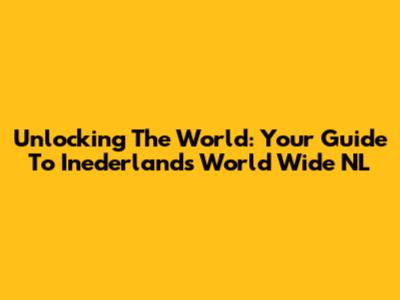 Unlocking The World: Your Guide To Inederlands World Wide NL