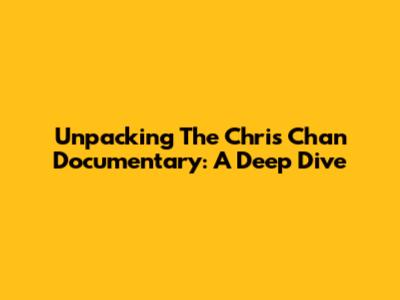 Unpacking The Chris Chan Documentary: A Deep Dive