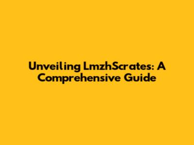 Unveiling LmzhScrates: A Comprehensive Guide