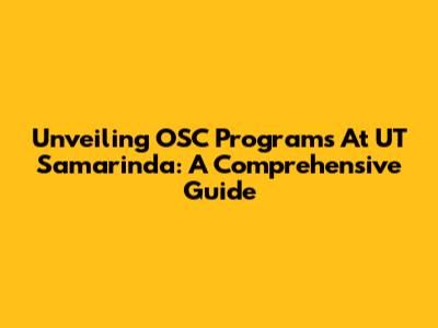 Unveiling OSC Programs At UT Samarinda: A Comprehensive Guide