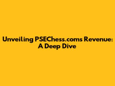 Unveiling PSEChess.com's Revenue: A Deep Dive