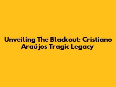 Unveiling The Blackout: Cristiano Araújo's Tragic Legacy